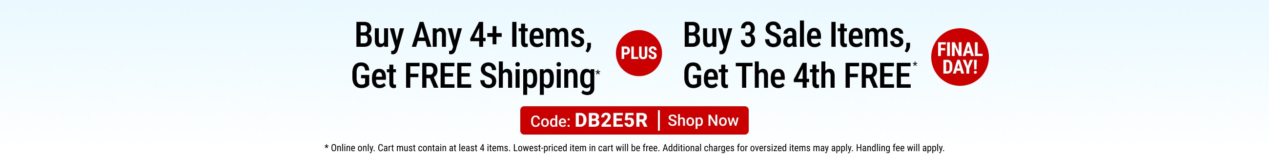 Buy any 4+ items, get free shipping - shop now